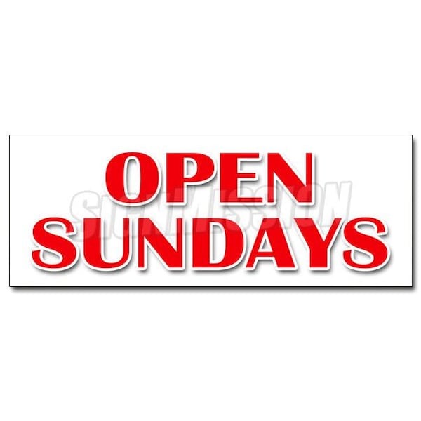 OPEN SUNDAYS DECAL sticker open weekends hours of operation schedule, D-24 Open Sundays